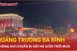 Không khí hối hả, háo hức tại quảng trường Ba Đình cho buổi tổng duyệt A80
