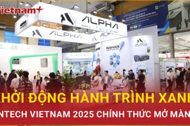 ENTECH VIETNAM 2025 khai mạc: Kết nối công nghệ xanh vì tương lai bền vững