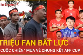Quá tải vé xem tuyển Việt Nam đá chung kết AFF Cup, sân Việt Trì là không đủ?