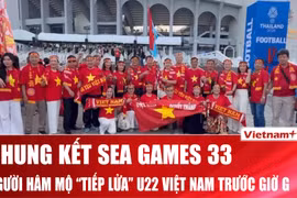 Chung kết SEA Games 33: U22 Việt Nam được "biển người" tiếp sức trước giờ G