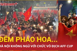 Hà Nội "bùng nổ" cảm xúc với chiến công vô địch AFF Cup của tuyển Việt Nam