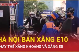 Hà Nội thí điểm bán xăng sinh học E10, thay thế xăng khoáng và xăng E5