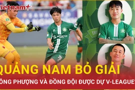 Công Phượng-Xuân Trường có được phép dự V-League do Quảng Nam bỏ giải?