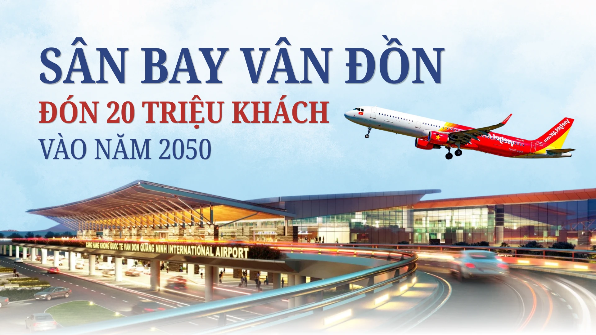 Quy hoạch sân bay Vân Đồn hướng tới 20 triệu khách/năm vào 2050