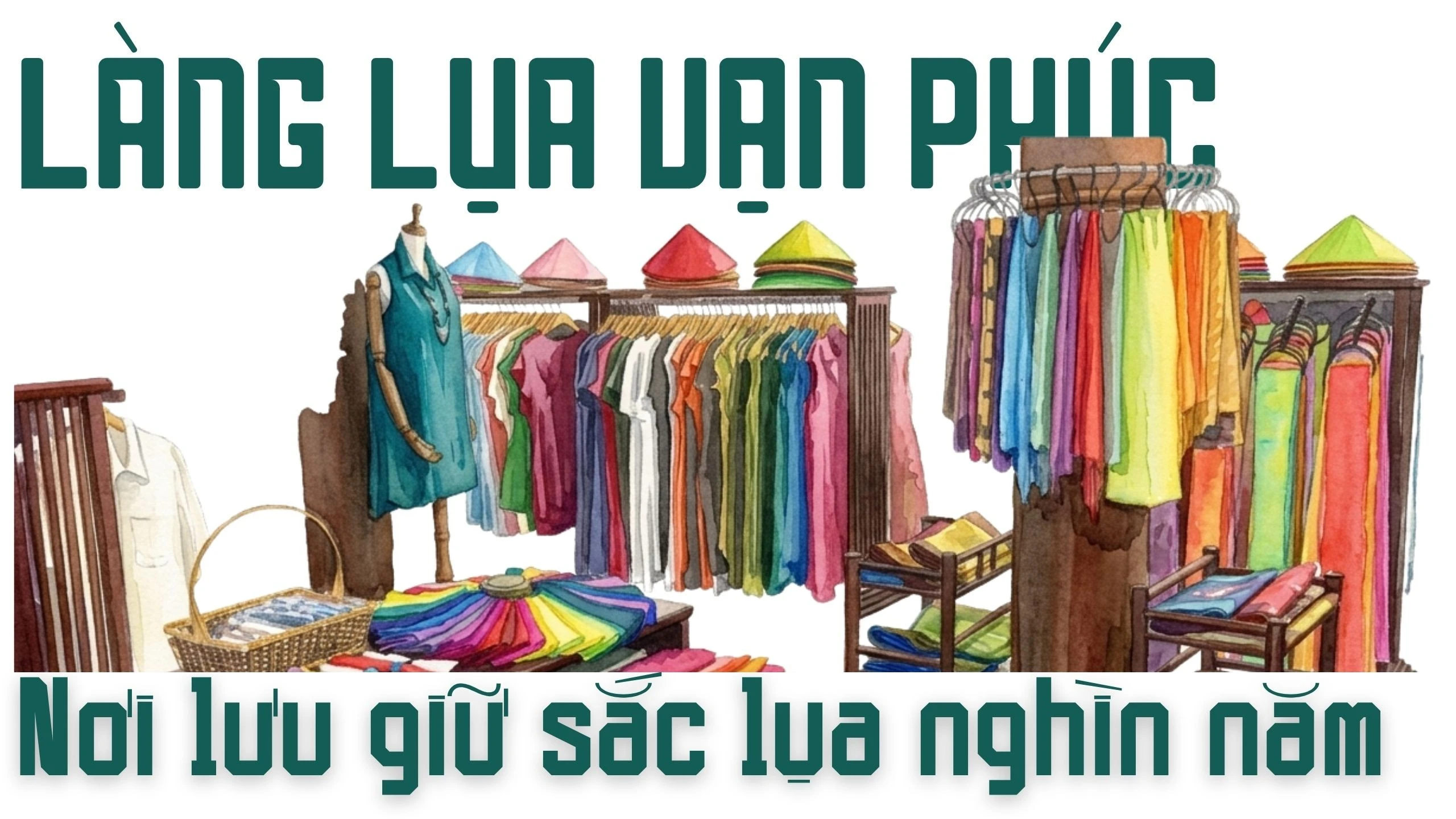 Làng lụa Vạn Phúc: Nơi lưu giữ sắc lụa nghìn năm
