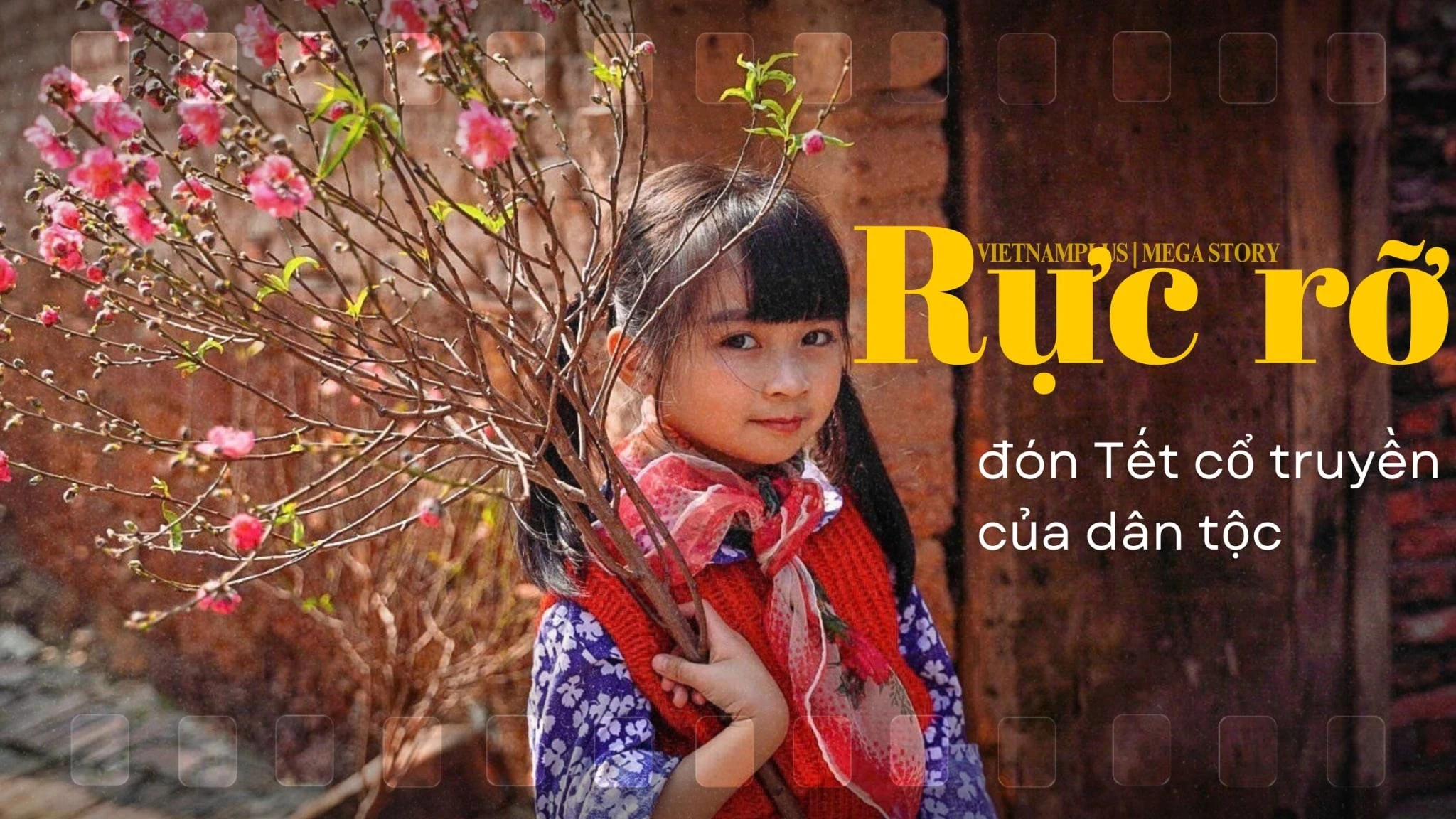 Rực Rỡ Hình Ảnh Đón Tết Cổ Truyền Của Các Dân Tộc Việt Nam