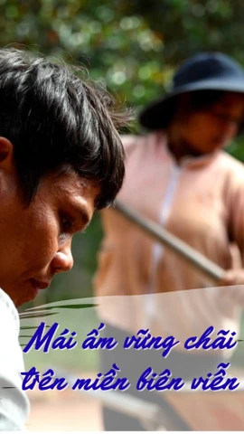 Mái ấm vững chãi trên miền biên viễn giữa núi rừng Trường Sơn