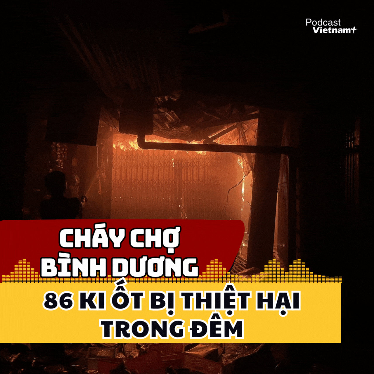 Cháy chợ Bình Dương trong đêm, 86 ki ốt bị thiệt hại 