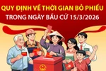 Quy định về thời gian bỏ phiếu trong ngày bầu cử 15/3