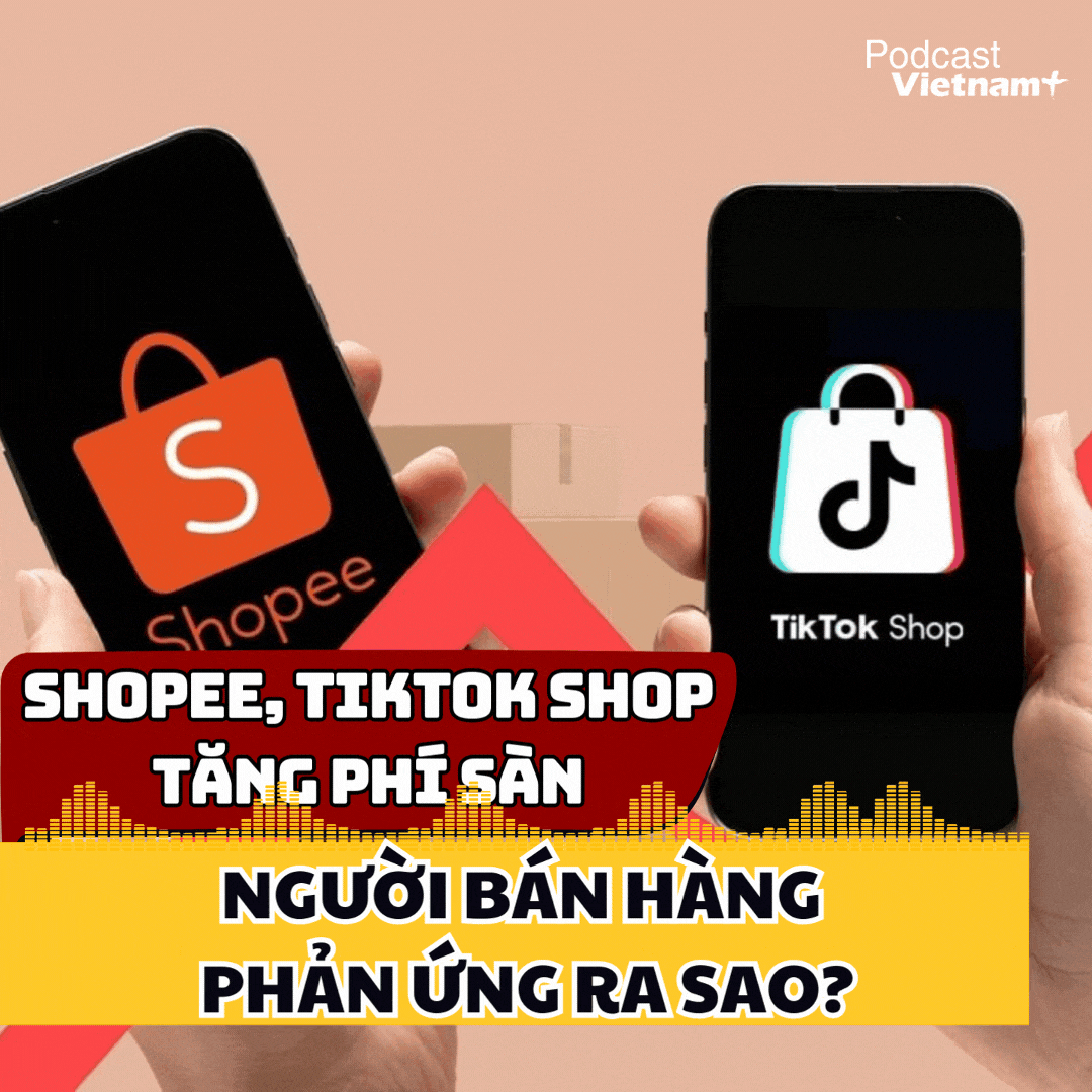 Tin nóng 13/3: Shopee, TikTok Shop tăng phí sàn, người bán hàng phản ứng ra sao?