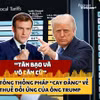 Tổng thống Pháp phản ứng dữ dội về thuế đối ứng của ông Donald Trump