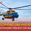 Sẵn sàng phương tiện bay cứu nạn bão Bualoi, Bộ Quốc phòng ra chỉ đạo khẩn 