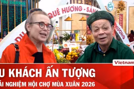 Du khách ấn tượng với trải nghiệm Hội chợ Mùa Xuân 2026