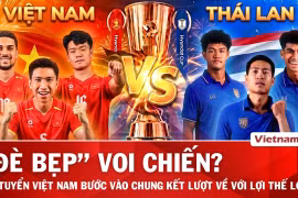 Dự đoán chung kết Việt Nam vs Thái Lan: Lời khẳng định của nhà vua Đông Nam Á