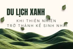 Du lịch xanh - khi thiên nhiên trở thành kế sinh nhai