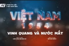Phim tài liệu "Việt Nam 1954-Vinh quang và nước mắt" đã chính thức ra mắt công chúng vào dịp kỷ niệm 80 năm ngày thành lập Quân đội Nhân dân Việt Nam. (Nguồn: Vietnam+)