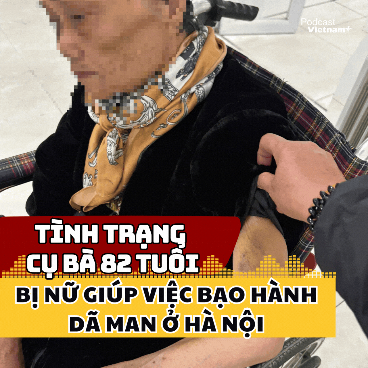 Kết quả giám định cụ bà 82 tuổi bị nữ giúp việc bạo hành dã man ở Hà Nội
