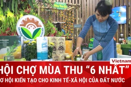 Ấn tượng Hội chợ mùa Thu với “6 nhất”: Cơ hội kiến tạo cho kinh tế-xã hội
