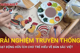 Phụ huynh cho con trải nghiệm nghệ thuật truyền thống để biết bản sắc Việt 