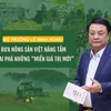 Bộ trưởng Lê Minh Hoan: Đưa nông sản Việt vươn tầm, khai phá “miền giá trị mới" 