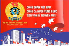 Đại hội XIV Công đoàn Việt Nam: “Đoàn kết-Dân chủ-Kỷ cương-Đổi mới-Phát triển” 