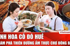 Chợ Đông Ba: “Bảo tàng sống” lưu giữ tinh hoa ẩm thực cố đô Huế