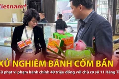 Xử phạt hành chính 40 triệu đồng với chủ cơ sở bánh cốm số 11 Hàng Than