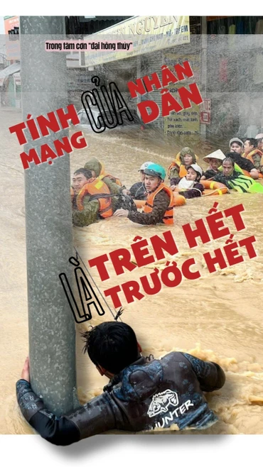 Trong tâm cơn “đại hồng thủy”: Tính mạng của nhân dân là trên hết, trước hết