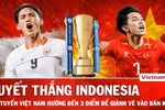 Nhận định Việt Nam vs Indonesia: Thầy Kim cần thay đổi để giành chiến thắng?