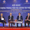 Việt Nam không thể “chậm chân” chớp thời cơ vàng xây dựng Trung tâm Tài chính