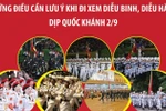 Những điều cần lưu ý khi đi xem diễu binh, diễu hành dịp Quốc khánh 2/9