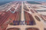 Nhiều hạng mục trọng điểm tại sân bay Long Thành sắp hoàn thành