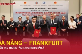 Hợp tác Việt - Đức mở đường cho Trung tâm Tài chính Đà Nẵng 