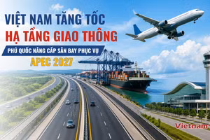 Việt Nam tăng tốc xây dựng hạ tầng giao thông, Phú Quốc nâng cấp sân bay cho APEC 2027