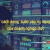 Cuộc 'cách mạng' bước vào kỷ nguyên số của doanh nghiệp Việt 