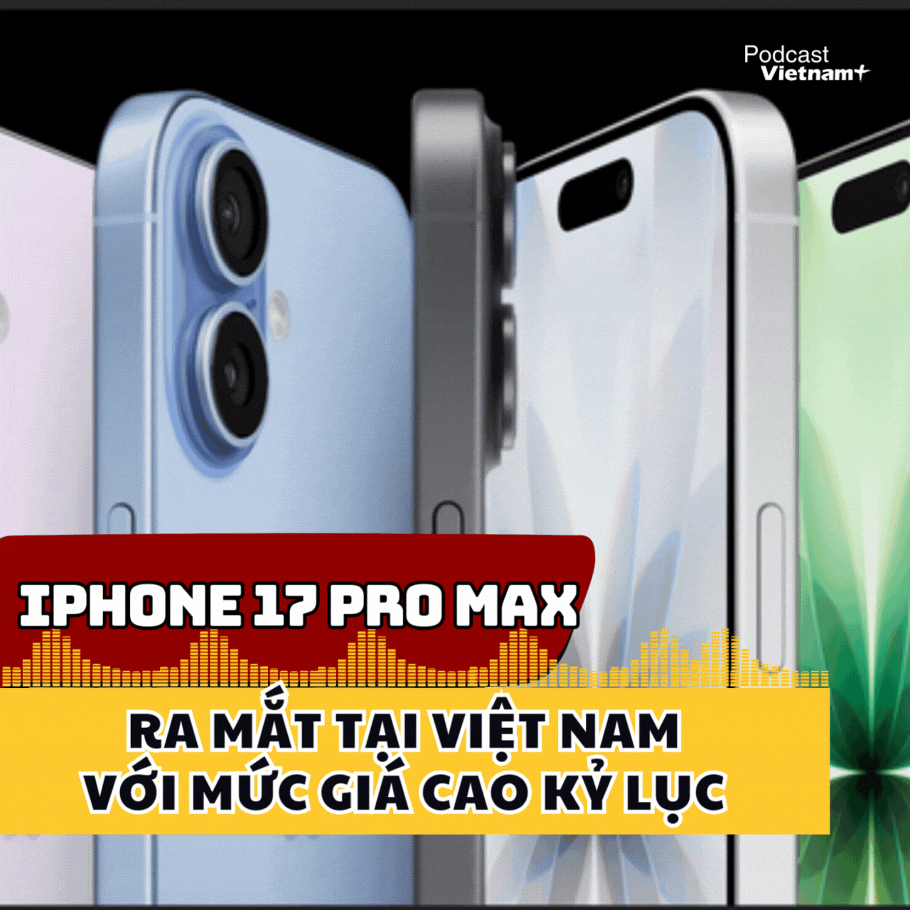 iPhone 17 Pro Max ra mắt tại Việt Nam với mức giá cao kỷ lục