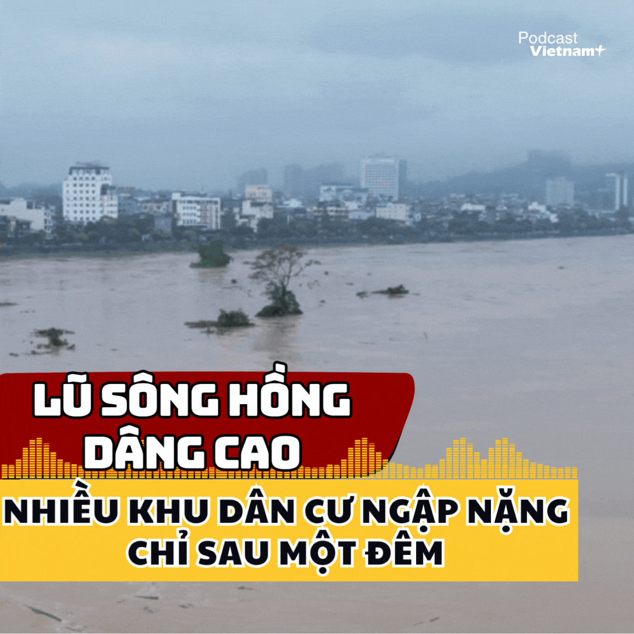 Lũ sông Hồng dâng cao, nhiều khu dân cư ngập nặng chỉ sau một đêm