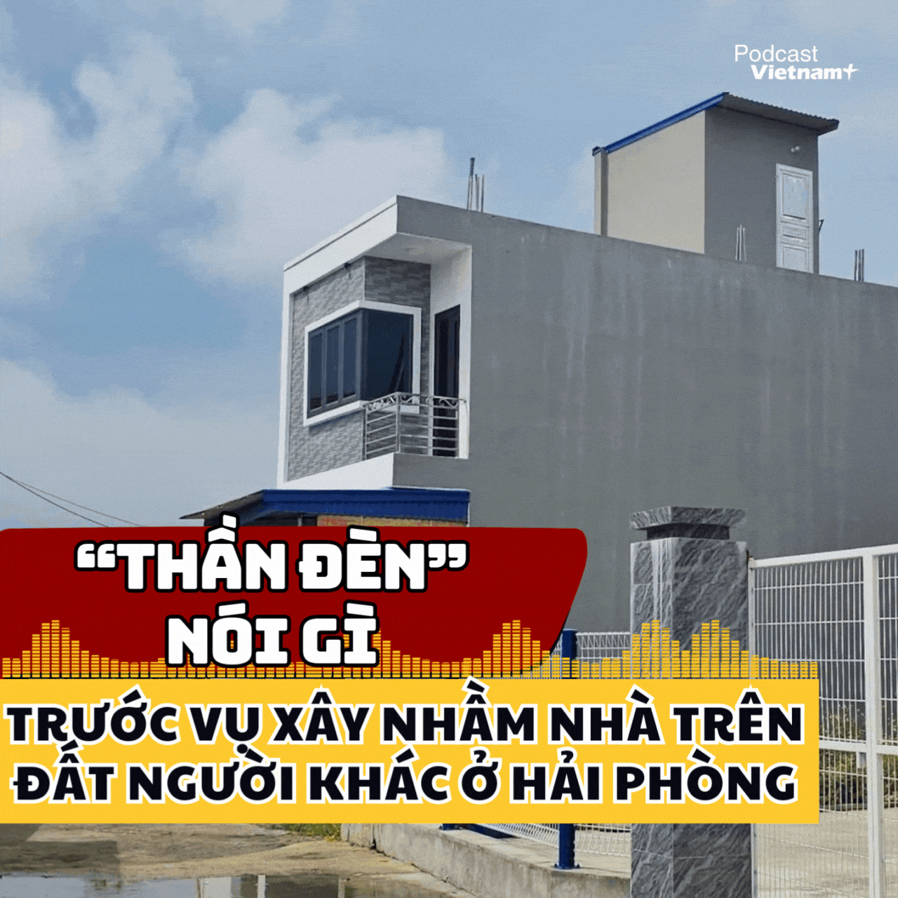 “Thần đèn” nói gì trước vụ xây nhầm nhà trên đất người khác ở Hải Phòng