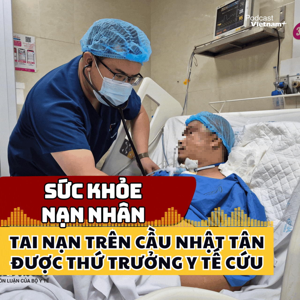 Sức khỏe của nạn nhân tai nạn trên cầu Nhật Tân được Thứ trưởng Y tế cứu