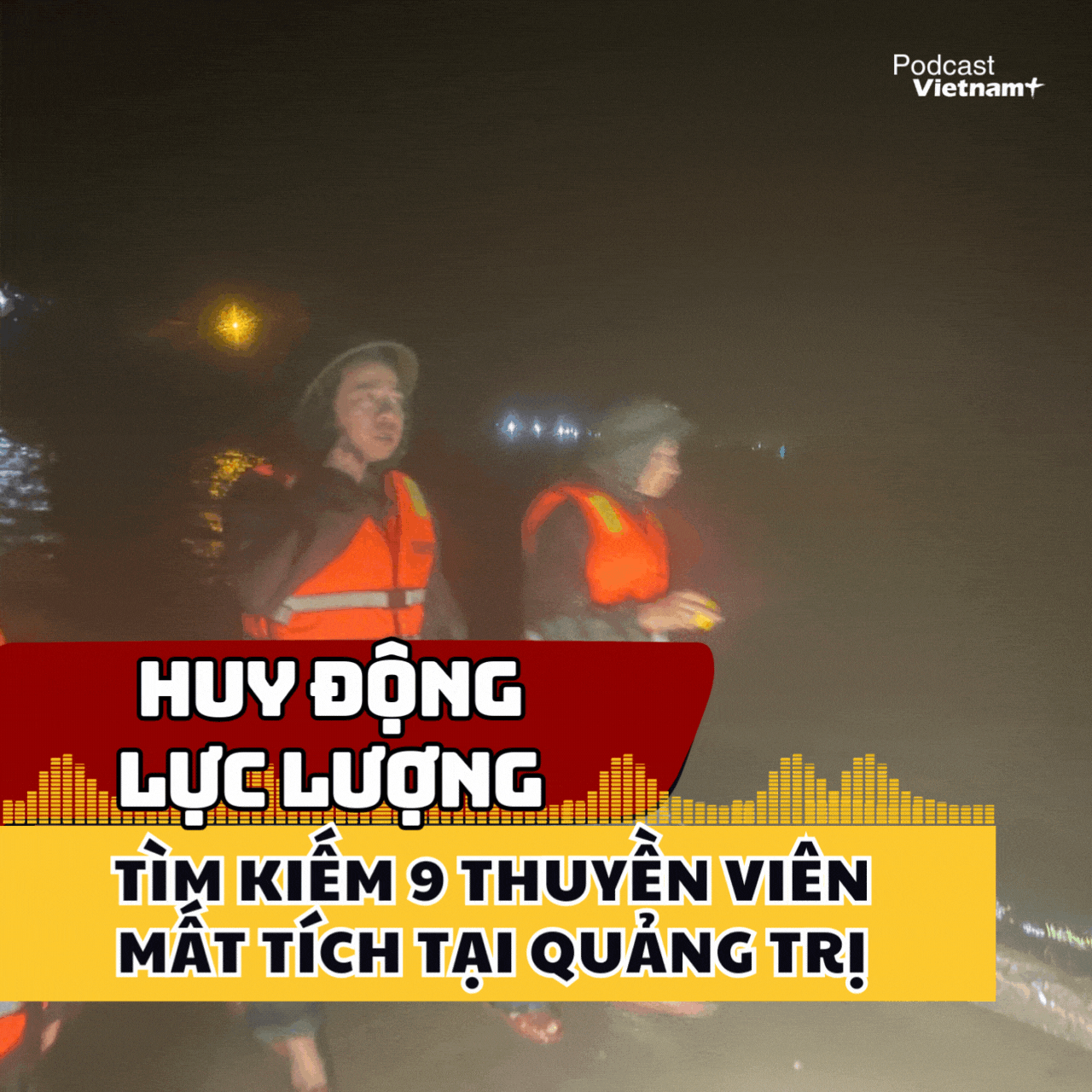 Tiếp tục huy động lực lượng tìm kiếm 9 thuyền viên mất tích tại Quảng Trị