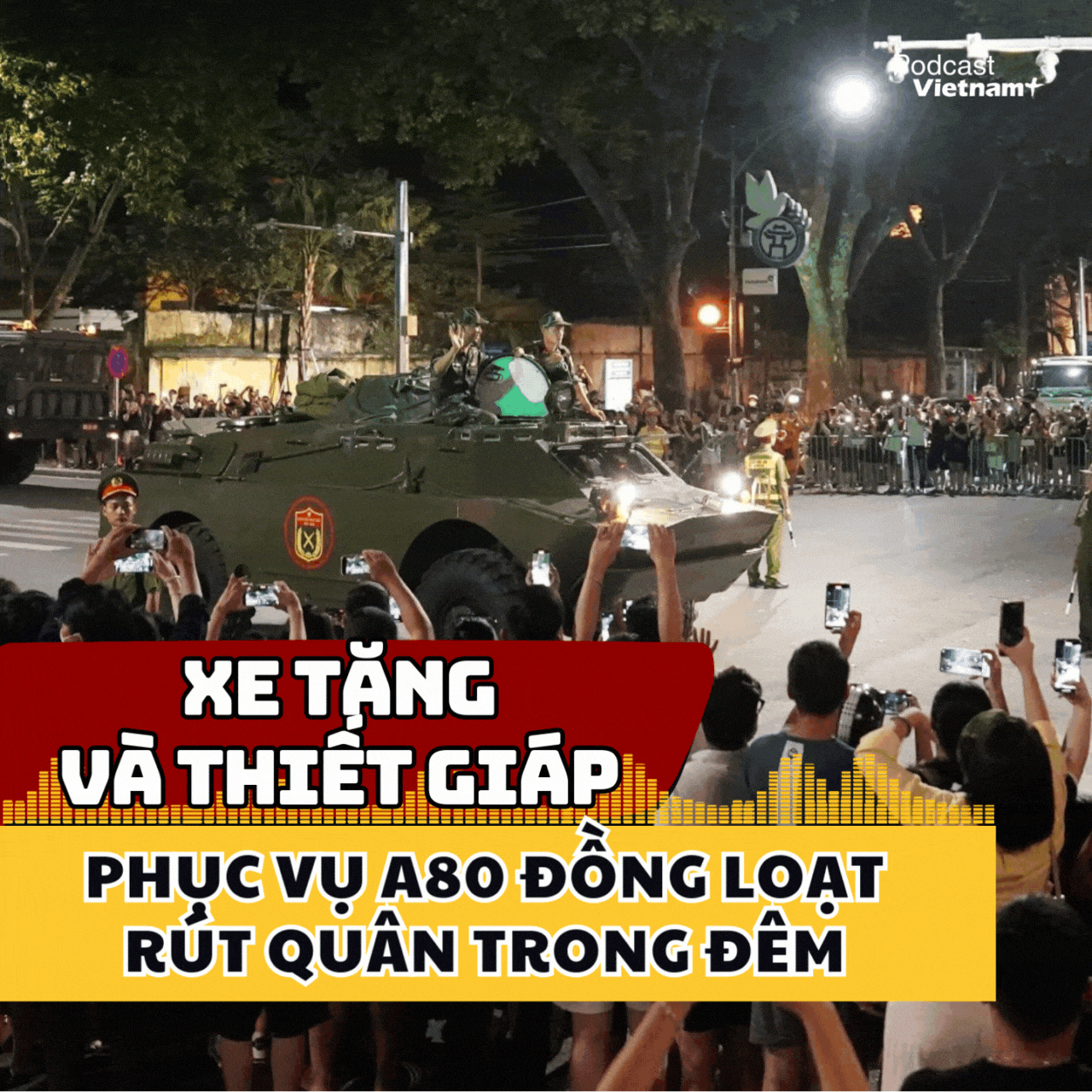 Xe tăng và thiết giáp phục vụ A80 đồng loạt rút quân trong đêm