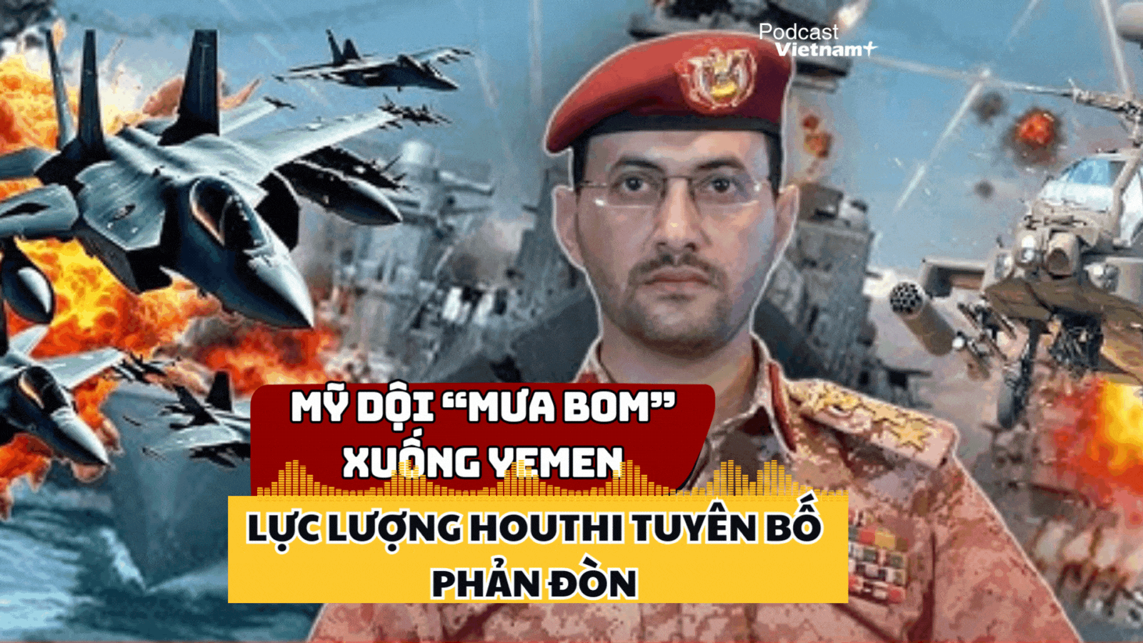 Mỹ dội mưa bom 50 cứ điểm ở Yemen, lực lượng Houthi quyết phản đòn