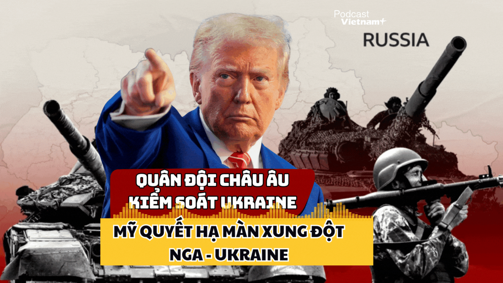 Mỹ muốn chấm dứt xung đột Nga - Ukraine, triển khai quân đội châu Âu tại Kiev