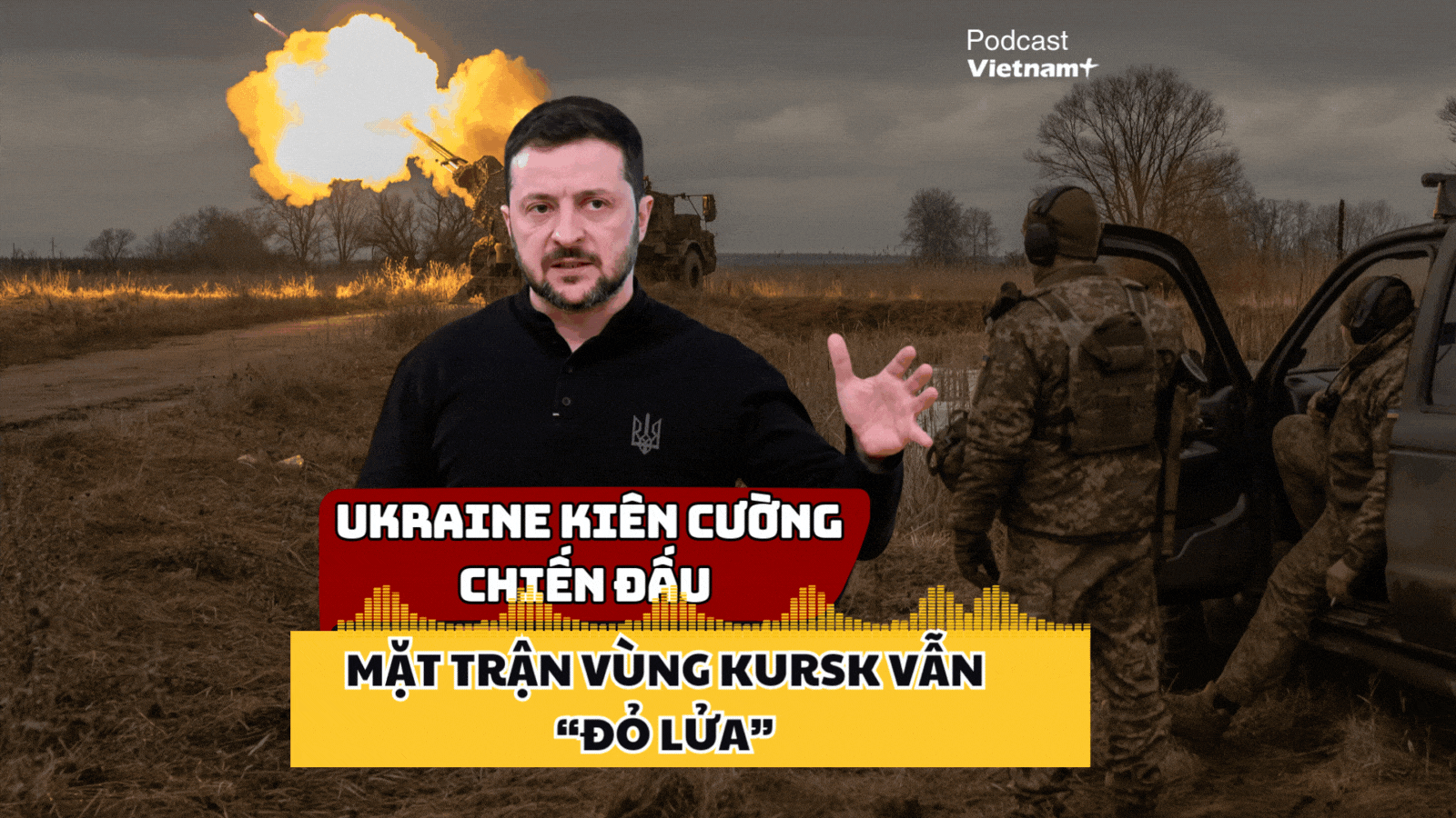Tổng thống Ukraine tuyên bố không buông súng, mặt trận vùng Kursk vẫn "đỏ lửa"