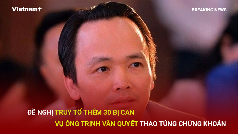 Bản tin 60s: Đề nghị truy tố thêm bị can trong vụ án liên quan Trịnh Văn Quyết