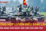 Tổng hợp luyện lần ba diễu binh, diễu hành: Lan tỏa mạnh mẽ niềm tự hào dân tộc