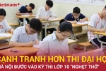 Hà Nội sẵn sàng cho kỳ thi vào lớp 10 công lập