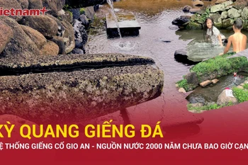 Kỳ quan thủy lợi: Giếng cổ Gio An và bài học sống cùng thiên nhiên