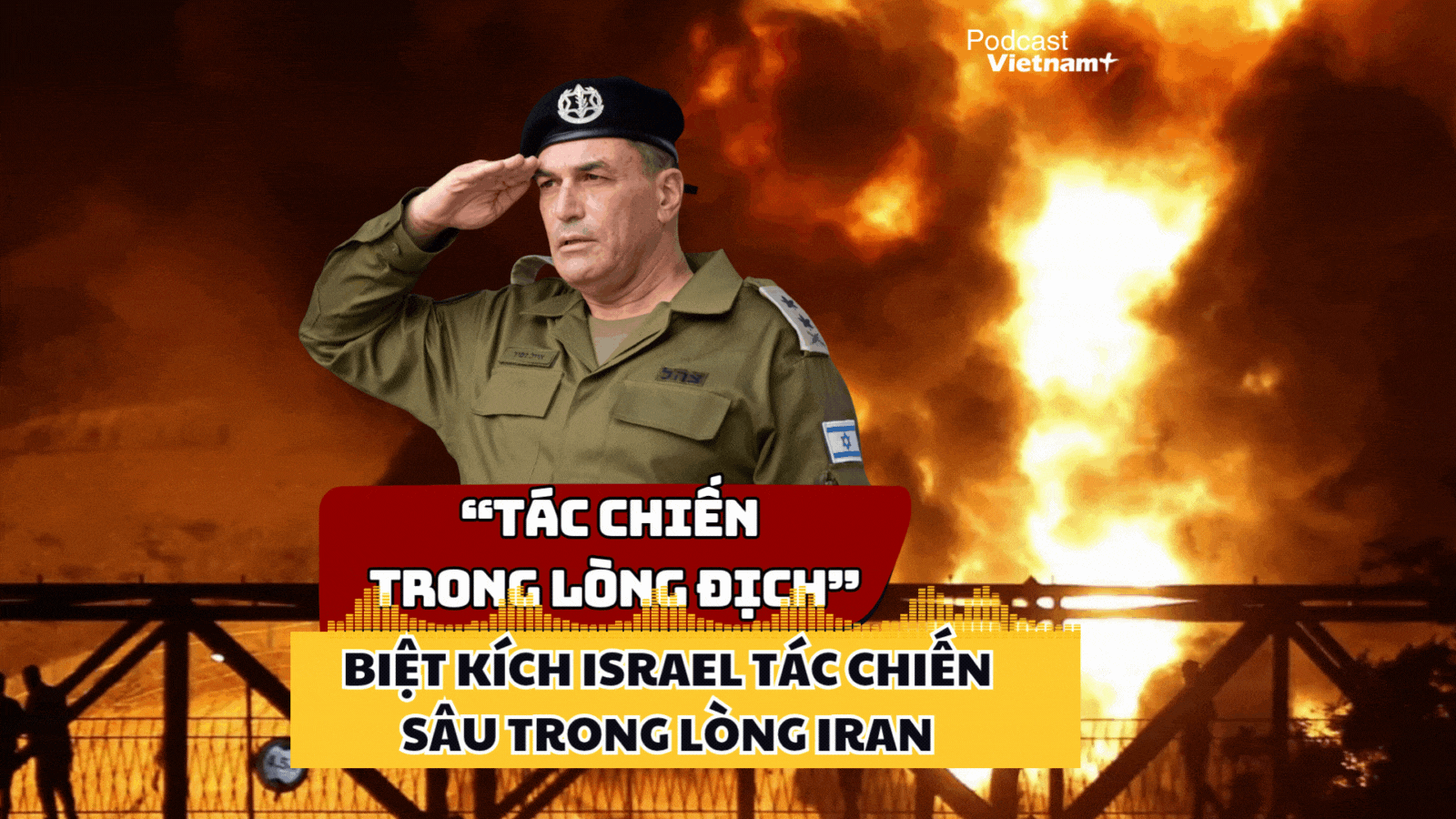 Sửng sốt về tin biệt kích Israel hoạt động bí mật trong lòng Iran suốt 12 ngày giao chiến