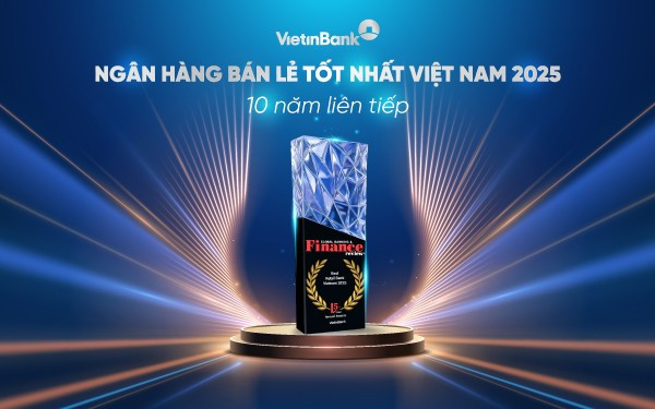 Lần thứ 10 liên tiếp VietinBank nhận được giải thưởng uy tín, tiếp tục khẳng định vị thế Ngân hàng Bán lẻ số 1 tại Việt Nam. (Nguồn: Vietnam+)